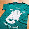I Know What I'm Doing Shirt — Clueless Cat T Shirt — Fake It Til You Make It