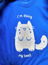I'm Doing My Best Shirt — Crying Cat T Shirt